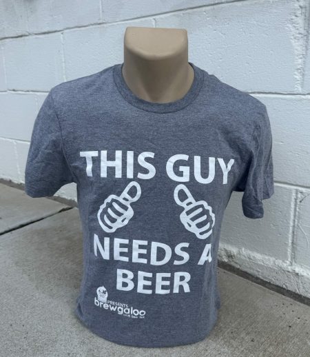 This Guy Needs a Beer Brewgaloo T-Shirt